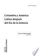Colombia y América Latina después del fin de la historia