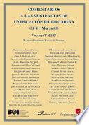 Comentarios a las Sentencias de Unificación de Doctrina. Civil y Mercantil. Volumen 7. 2015.