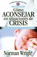 Libro Cómo aconsejar en situaciones de crisis