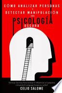 Libro Cómo analizar personas y detectar manipulación con psicología oscura