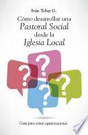 Libro Cómo desarrollar una Pastoral Social desde la Iglesia Local