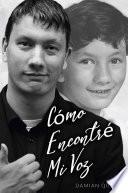 Libro Cómo Encontré Mi Voz