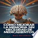 Libro Cómo mejorar la memoria sin necesidad de medicamentos