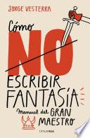 Libro Cómo (no) escribir fantasía