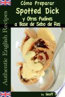 Libro Cómo Preparar Spotted Dick y Otros Pudines a Base de Sebo de Res