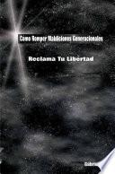 Libro Cómo Romper Maldiciones Generacionales: Reclama tu Libertad