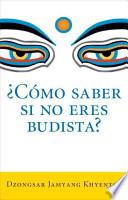 Como Saber Si No Eres Budista? (What Makes You Not a Buddhist)