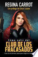 Libro Cómo Salir del Club de Los Fracasados / How to Get Out of the Failures Club