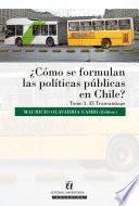¿Cómo se formulan las políticas públicas en Chile? Tomo III
