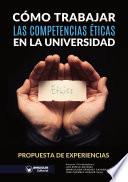 Libro Cómo trabajar las competencias éticas en la Universidad