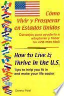 Libro Como Vivir y Prosperar En Estados Unidos/How to Live & Thrive in the U.S.
