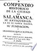 Compendio historico de la Ciudad de Salamanca, su antiguedad