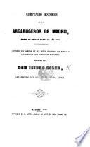 Compendio historico de los arcabuceros de Madrid, desde su origen hasta el año 1795, etc