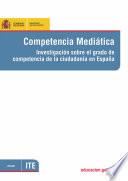 Competencia mediática. Investigación sobre el grado de competencia de la ciudadanía en España