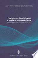 Libro Competencias digitales y cultura organizacional. El caso de un instituto superior en Perú