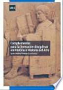 Libro Complementos para la formación disciplinar en historia e historia del arte