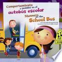 Libro Comportamiento Y Modales en El Autobus Escolar/Manners On The School Bus