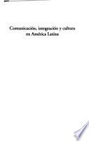 Comunicación, integración y cultura en América Latina