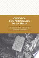 Libro Conozca Los Personajes de la Biblia: 70 Perfiles Biográficos de Personajes Bíblicos