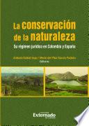 Conservación de la naturaleza. Su régimen jurídico en Colombia y España