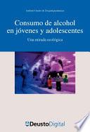 Libro Consumo de alcohol en jóvenes y adolescentes. Una mirada ecológica