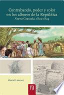 Contrabando, poder y color en los albores de la República: Nueva Granada, 1822-1824