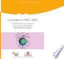 Convergencia NBIC 2005 : el desafío de la convergencia de las nuevas tecnologías : (nano-bio-info-cogno)