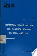 Cooperación Técnica del IICA con el Sector Agrícola del Perú, Año 1987