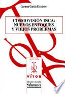 Cosmovisión Inca: nuevos enfoques y viejos problemas