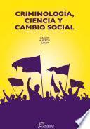 Libro Criminología, ciencia y cambio social