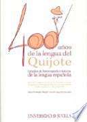 Cuatrocientos años de la lengua del Quijote