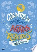 Libro Cuentos de buenas noches para niñas rebeldes. 100 chilenas extraordinarias