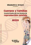 Libro Cuerpos y Familias transformados por las técnicas de reproducción asistida