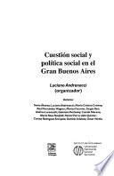 Cuestión social y política social en el Gran Buenos Aires