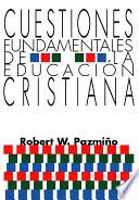 Libro Cuestiones Fundamentales de la Educacion Cristiana