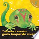 Libro Cuidemos a nuestro geco leopardo nuevo / Let's Take Care of Our New Leopard Gecko
