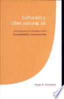 Cultura(s) y ciber-cultur@..s