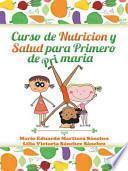 Libro Curso de Nutricion y Salud Para Primero de Primaria