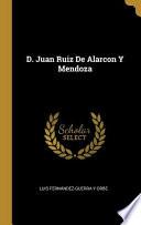D. Juan Ruiz De Alarcon Y Mendoza