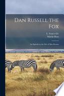 Libro Dan Russell the Fox: An Episode in the Life of Miss Rowan