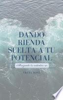 Libro Dando Rienda Suelta a Tu Potencial