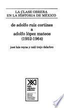 De Adolfo Ruiz Cortines a Adolfo López Mateos