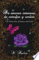 Libro De amores intensos, de estrofas y versos: Of intense love, of stanzas and verses