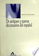 De antiguos y nuevos diccionarios del español