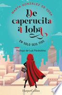 Libro De caperucita a loba en solo seis tíos