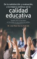 Libro De La Satisfacción Y Evaluación, a La Mejora Continua En La Calidad Educativa