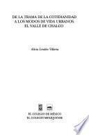 Libro De la trama de la cotidianidad a los modos de vida urbanos, El Valle de Chalco