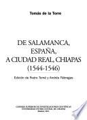 De Salamanca, España, a Ciudad Real, Chiapas, 1544-1546