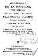Declaracion de la doctrina christiana que de orden de ... Clemente octavo ...