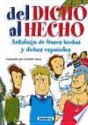 Del Dicho Al Hecho Antologia de Frases Hechas y Dichos Españoles